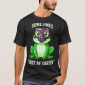 Frog Fartin I Gas Just Sometimes Mask Joke Tシャツ (正面)