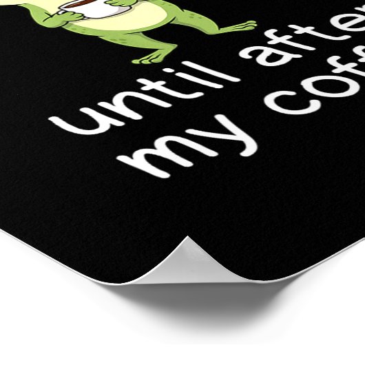 Frog Funny Coffee Quote Not Feeling Froggy Until A ポスター (角)