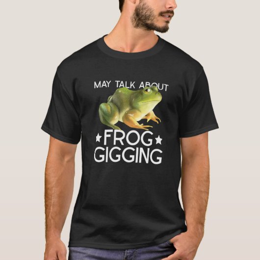 Frog Gigging And Frog Hunting   Tシャツ (正面)