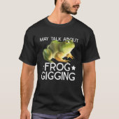 Frog Gigging And Frog Hunting Tシャツ (正面)