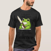 Frog I Slept Like So Today I Will Be Choosing Viol Tシャツ (正面)