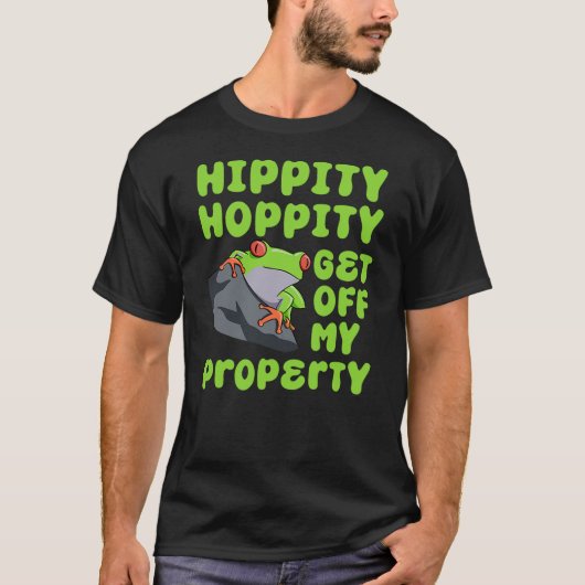 Frog Lover Toad Hippity Hoppity Get Off My Propert Tシャツ (正面)