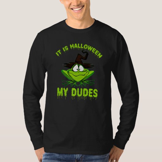 Frog Meme It Is Halloween My Dudes Tシャツ (正面)