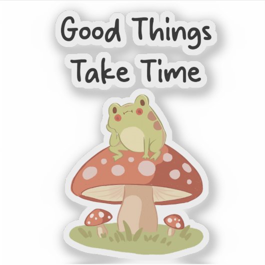 Frog Mushroom - Good Things Take Time Illustration シール (正面)
