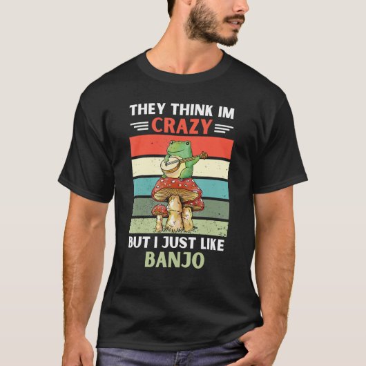 Frog They Think Im Crazy But I Just Like Banjo Tシャツ (正面)