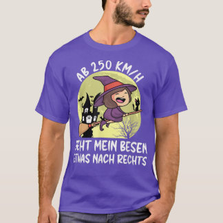 From 250 Kmh My Broom Pulls A Little To The Right, Tシャツ