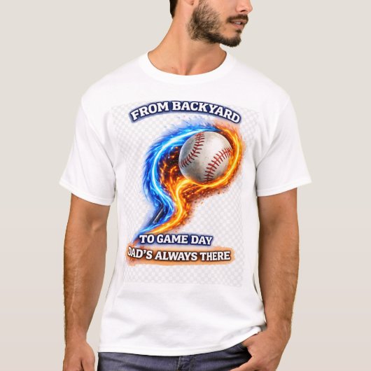 From Backyard to Game Day Dad’s Always There Baseb Tシャツ (正面)