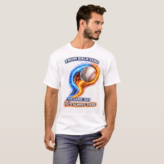 From Backyard to Game Day Dad’s Always There Baseb Tシャツ (正面フル)