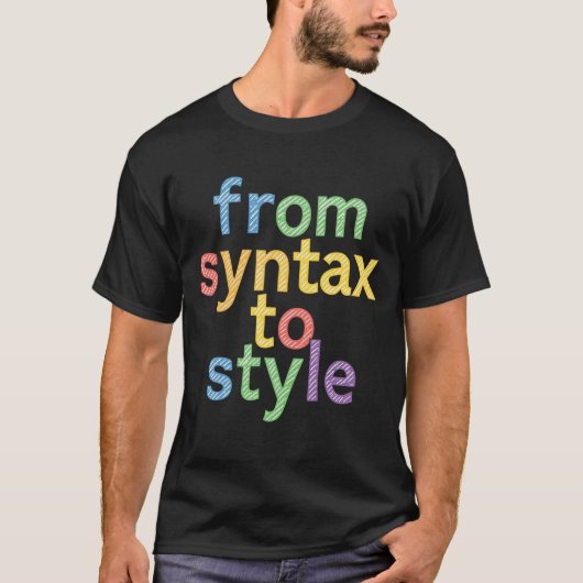 From Syntax to Style – Coding & Design Typography Tシャツ (正面)