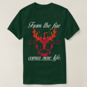 From The Fire Comes Life NewFantasy Phoeni  Tシャツ (デザイン正面)