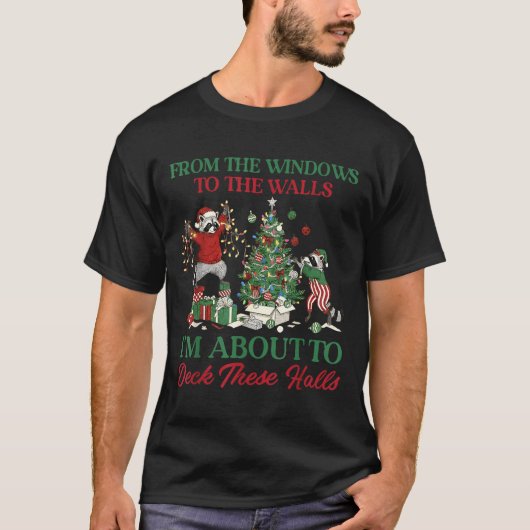 From The Windows To Deck These Halls Raccoon Xmas  Tシャツ (正面)