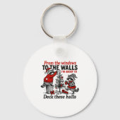 From The Windows To The Walls I'm About To Deck Th キーホルダー (正面)