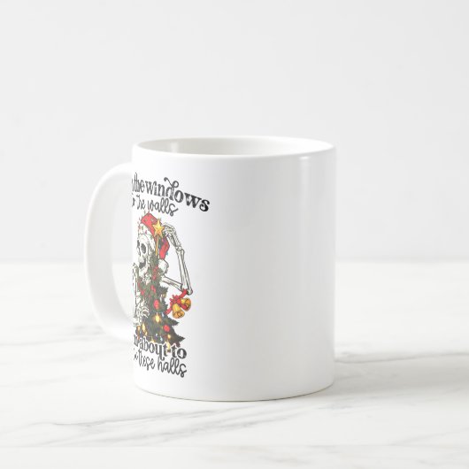 From The Windows To The Walls I'm About To Deck Th コーヒーマグカップ (正面左)