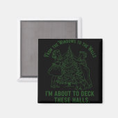 From The Windows To The Walls I'm About To Deck Th マグネット (正面/裏面)