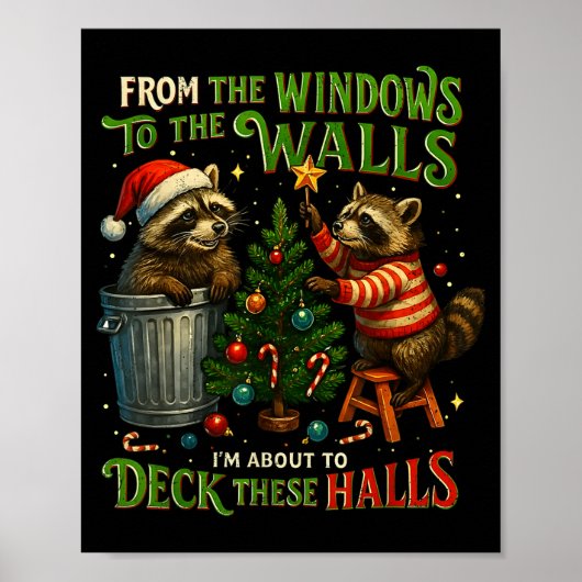 From The Windows To Walls Deck These Halls Raccoon ポスター (正面)