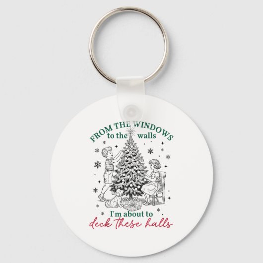 From The Windows To Walls I'm About Deck These Hal キーホルダー (正面)