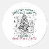 From The Windows To Walls I'm About Deck These Hal ラウンドシール (正面)