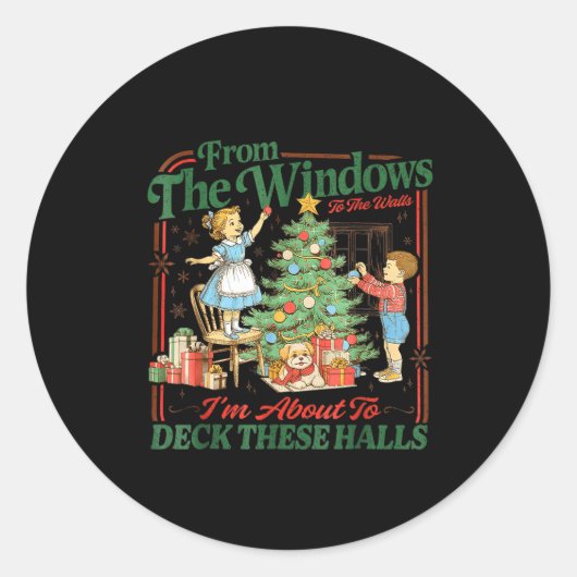 From The Windows To Walls I'm About Deck These Hal ラウンドシール (正面)