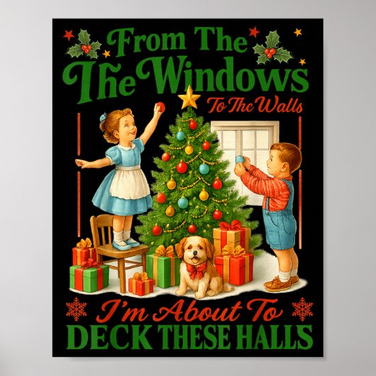 From The Windows To Walls Im About Deck These Hall ポスター (正面)