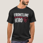 Frontline Hero ER Nurse Essential Worker Tシャツ (正面)
