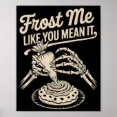 Frost Me Like You Mean It Funny Baking Skeleton Ha ポスター (正面)