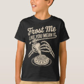 Frost Me Like You Mean It Funny Baking Skeleton Ha Tシャツ (正面)