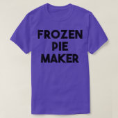 Frozen Pie Maker  Tシャツ (デザイン正面)