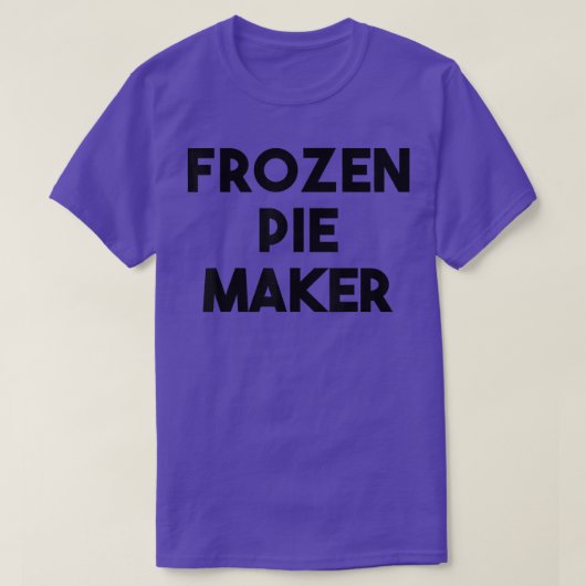 Frozen Pie Maker  Tシャツ (デザイン正面)