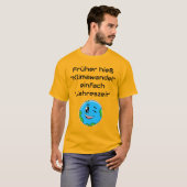 Früher hieß Klimawandel Jahreszeit Tシャツ (正面フル)