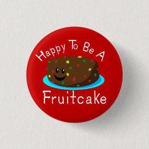 Fruitcakeがあること幸せ 缶バッジ