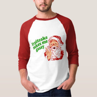 Fruitcakeは私をGassy作ります Tシャツ