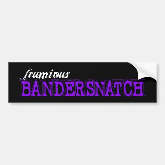 Frumious Bandersnatch -バンパーステッカー バンパーステッカー (正面)