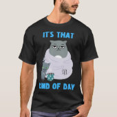 Frumpy Cat with Not So Cute Kitten It's That Kind  Tシャツ (正面)