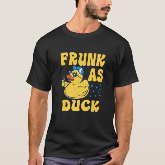 Frunk As Duck   Rubber Duck Drinking Meme Humor  4 Tシャツ (正面)