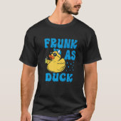 Frunk As Duck   Rubber Duck Drinking Meme Humor  5 Tシャツ (正面)