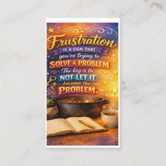 # Frustration Is a Sign That You're Trying to Solv 名刺