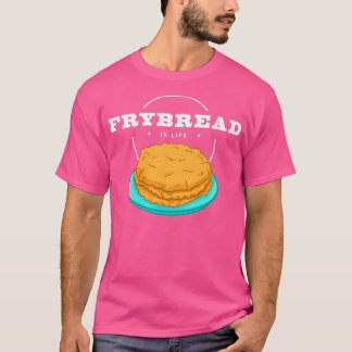 Frybread Is Life先住民American Food graphic Tシャツ