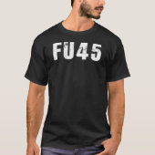FU45おもしろいアンチトランプ愛国的アメリカ国旗 Tシャツ (正面)