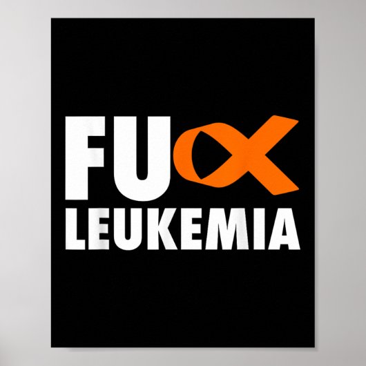 Fu Leukemia – 白血病おもしろい認識度シャツ ポスター (正面)