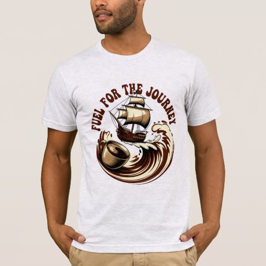 Fuel for the Journey Coffee Design Tシャツ (正面)