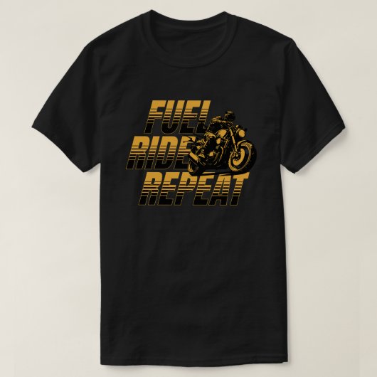 Fuel Ride Repeat Motorcycle Biker Life Tシャツ (デザイン正面)
