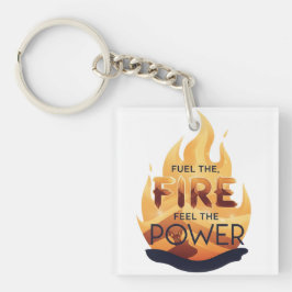 Fuel the Fire Feel the Power Motivational Tee キーホルダー