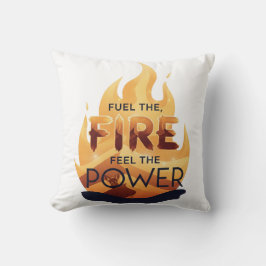Fuel the Fire Feel the Power Motivational Tee クッション