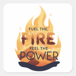 Fuel the Fire Feel the Power Motivational Tee スクエアシール