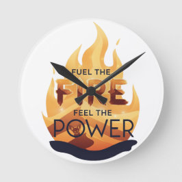 Fuel the Fire Feel the Power Motivational Tee ラウンド壁時計