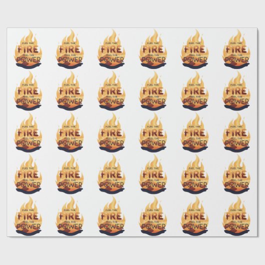 Fuel the Fire Feel the Power Motivational Tee ラッピングペーパー (フラット)