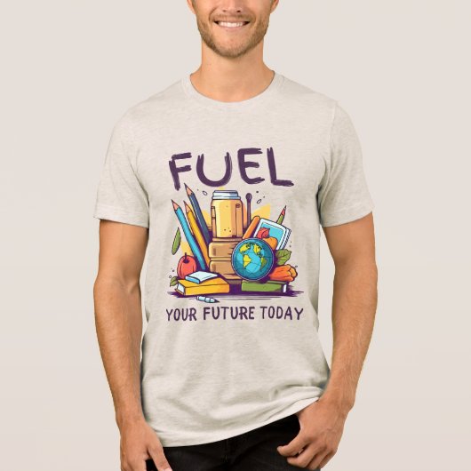 Fuel Your Future Today トライブレンドＴシャツ (正面)