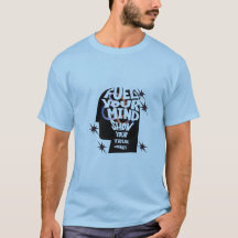 Fuel Your Mind, Show Your Energy Tシャツ"