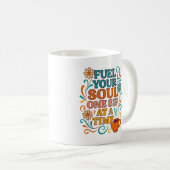 Fuel Your Soul, One Sip at a Time – コーヒーマグ コーヒーマグカップ (正面右)