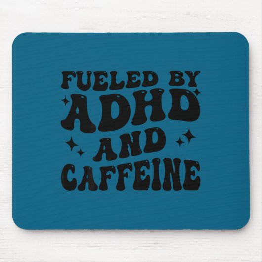 Fueled By Adhd And Caffeine Hyperactivity Adult Hu マウスパッド (正面)